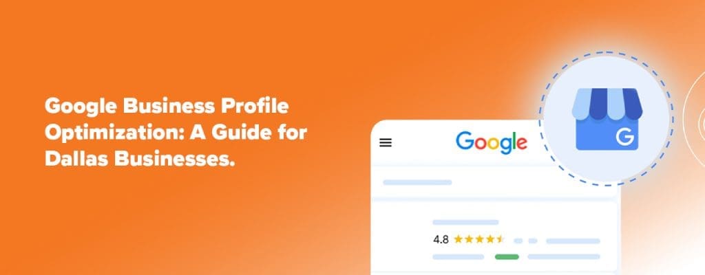 Google Business Profile Optimization: A Guide for Dallas Businesses