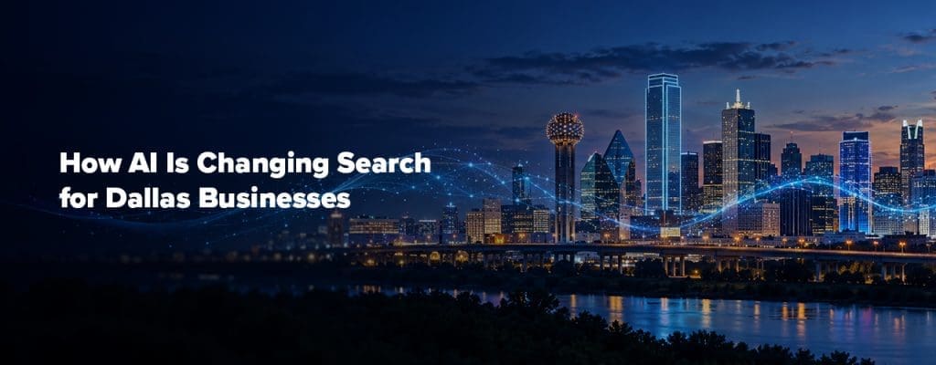 How AI Is Changing Search for Dallas Businesses
